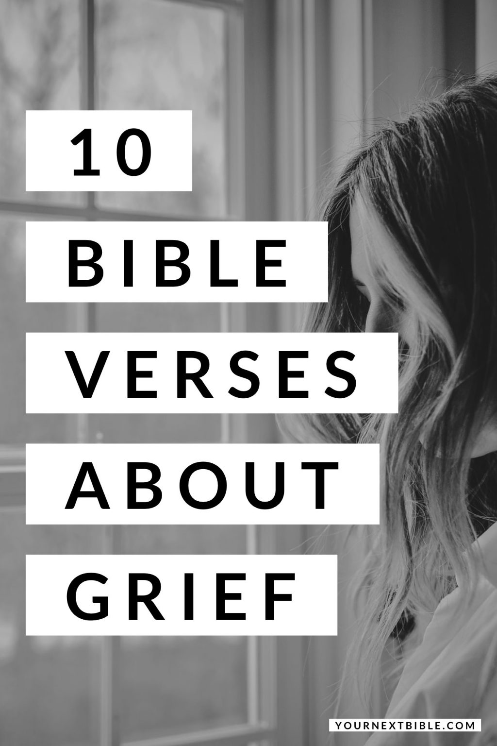 10 Bible Verses for Grief - It get's better! These Bible verses explain ...